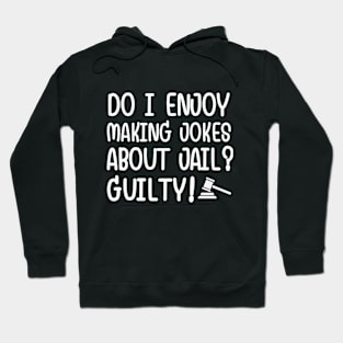 Guilty as charged! Hoodie